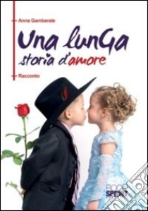 Una lunga storia d'amore libro di Gamberale Anna