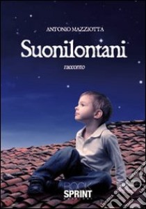 Suoni lontani libro di Mazziotta Antonio