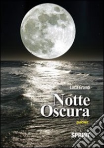 Notte oscura libro di Grandi Luca