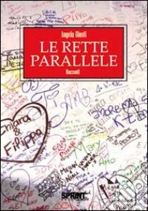 Le rette parallele libro di Giusti Angela