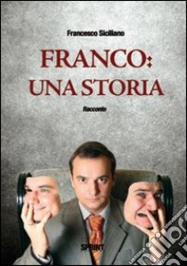 Franco. Una storia libro di Siciliano Francesco