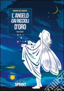 L'angelo dai riccioli d'oro libro di De Santis Mario