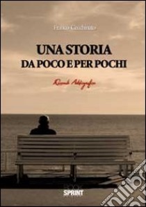 Una storia da poco e per pochi libro di Cecchinato Franco