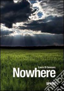 Nowhere libro di Di Gennaro Laura