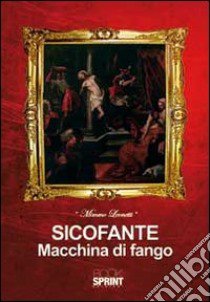 Sicofante macchina di fango libro di Leonetti Mimmo