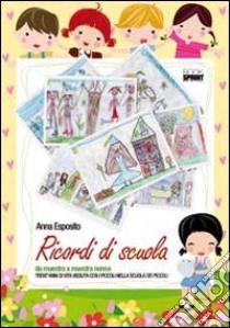 Ricordi di scuola. Da maestra a maestra nonna. Trent'anni di vita vissuta libro di Esposito Anna