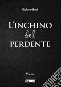 L'inchino del perdente libro di Bovi Stefano