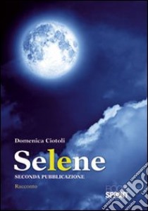 Selene libro di Ciotoli Mimma