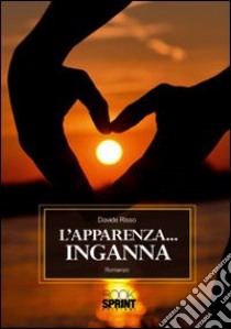 L'apparenza inganna libro di Risso Davide