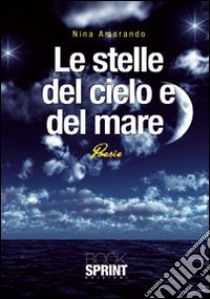 Le stelle del cielo e del mare libro di Amarando Nina