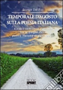 Temporale d'agosto sulla poesia italiana libro di Dal Piai Giorgio