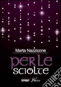 Perle sciolte libro di Nazzicone Marta