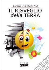 Il risveglio della terra libro di Astorino Luigi