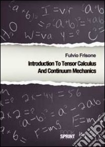 Introduction to tensor calculus and continuum mechanics libro di Frisone Fulvio