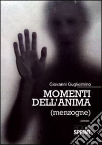 Momenti dell'anima (menzogne) libro di Guglielmino Giovanni