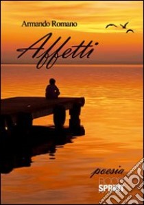 Affetti libro di Romano Armando