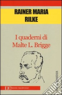 I quaderni di Malte L. Brigge libro di Rilke Rainer Maria