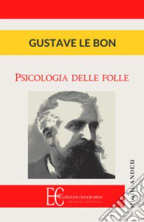 Psicologia delle folle libro di Le Bon Gustave