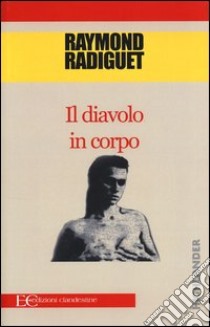 Il diavolo in corpo libro di Radiguet Raymond