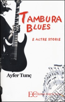 Tambura Blues e altre storie libro di Tunç Ayfer