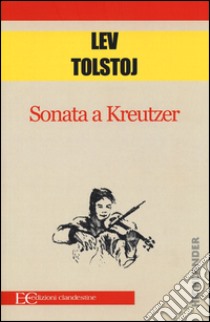 Sonata a Kreutzer libro di Tolstoj Lev