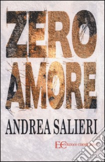 Zero amore libro di Salieri Andrea