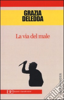 La via del male libro di Deledda Grazia