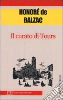 Il curato di Tours libro di Balzac Honoré de