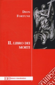 Il libro dei morti libro di Dion Fortune