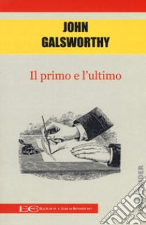 Il primo e l'ultimo libro di Galsworthy John