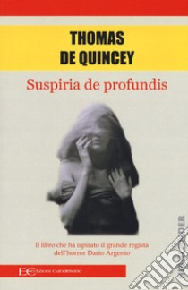 Suspiria de profundis libro di De Quincey Thomas