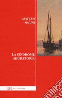 La sindrome migratoria libro di Pacini Matteo