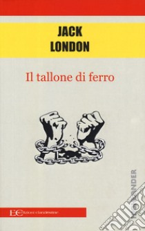 Il tallone di ferro libro di London Jack