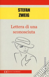 Lettera di una sconosciuta libro di Zweig Stefan