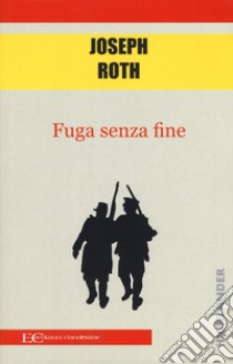 Fuga senza fine libro di Roth Joseph