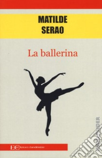 La ballerina libro di Serao Matilde