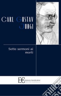 Sette sermoni ai morti libro di Jung Carl Gustav