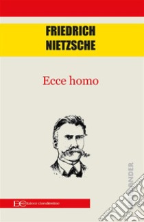 Ecce homo libro di Nietzsche Friedrich