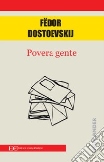 Povera gente libro di Dostoevskij Fëdor