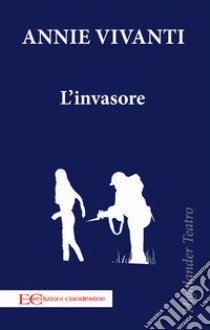 L'invasore libro di Vivanti Annie