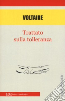 Il trattato sulla tolleranza libro di Voltaire