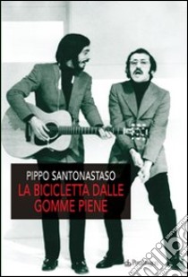 La bicicletta dalla gomme piene libro di Santonastaso Pippo