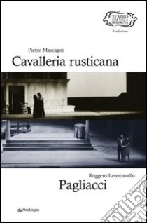 Pietro Mascagni. Cavalleria rusticana-Ruggero Leoncavallo. Pagliacci libro di Gavazzeni G. (cur.)