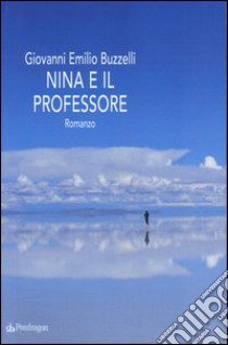 Nina e il professore libro di Buzzelli Giovanni E.