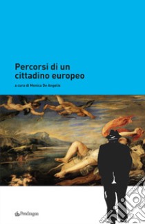 Percorsi di un cittadino europeo libro di De Angelis M. (cur.)