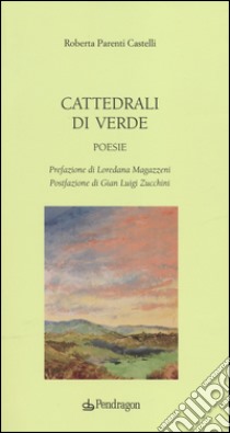 Cattedrali di verde libro di Parenti Castelli Roberta