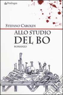 Allo studio del Bo libro di Caroldi Stefano