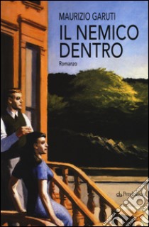 Il nemico dentro libro di Garuti Maurizio