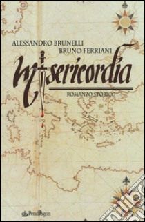 Misericordia libro di Brunelli Alessandro; Ferriani Bruno