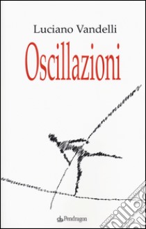 Oscillazioni libro di Vandelli Luciano